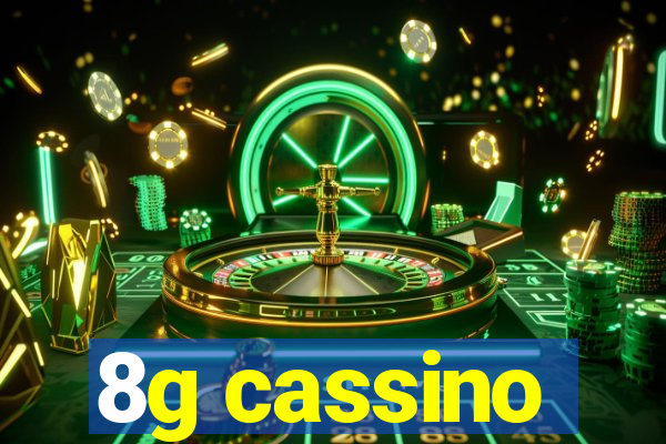 8g cassino